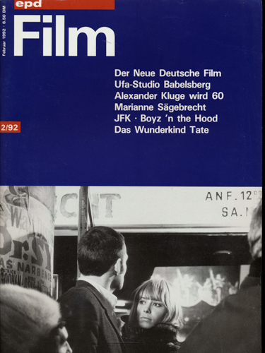   epd (Evangelischer Pressedienst) Film Heft 2/92 (Februar 1992): Der Neue Deutsche Film. Ufa-Studio Babelsberg. Alexander Kluge wird 60. Marianne Sägebrecht. JFK/Boyz 'n the Hood/Das Wunderkind Tate. 