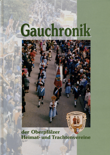 WUTZ, Franz (Hrg.)  Gauchronik der Oberpfälzer Heimat- und Trachtenvereine. 
