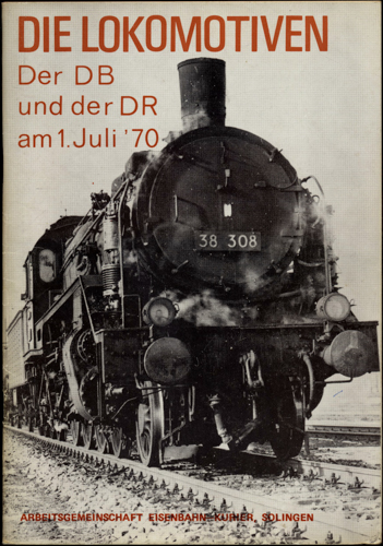   Die Lokomotiven der DB und der DR am 1. Juli '70, hrggb. von der Arbeitsgemeinschaft Eisenbahn-Kurier, Solin gen. 
