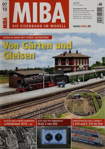   MIBA. Die Eisenbahn im Modell Heft 7/2010: Von Gärten und Gleisen. Märklin-Bahn mit feiner Gestaltung. 