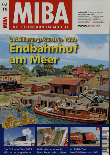   MIBA. Die Eisenbahn im Modell Heft 2/2015: Endbahnhof am Meer. Detaillierungs-Kunst in 1:220. 