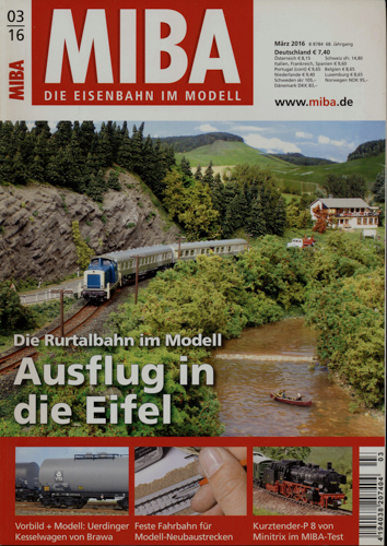   MIBA. Die Eisenbahn im Modell Heft 3/2016: Ausflug in die Eifel. Die Rurtalbahn im Modell. 