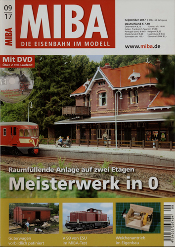   MIBA. Die Eisenbahn im Modell Heft 9/2017: Meisterwerk in 0. Raumfüllende Anlage auf zwei Etagen (ohne DVD!!). 