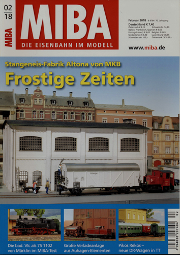   MIBA. Die Eisenbahn im Modell Heft 2/2018: Frostige Zeiten. Stangeneis-Fabrik Altona von MKB. 