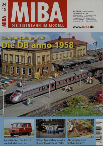   MIBA. Die Eisenbahn im Modell Heft 4/2019: Die DB anno 1958. Kompakte Anlage in H0. 