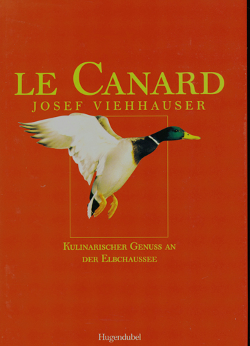 VIEHHAUSER, Josef  Le Canard Josef Viehhauser. Kulinarischer Genuß an der Elbchaussee. 