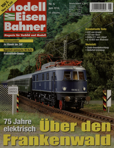   Modelleisenbahner. Magazin für Vorbild und Modell. hier: Heft 6/2014 (Juni 2013): Über den Frankenwald. 75 Jahre elektrisch. 