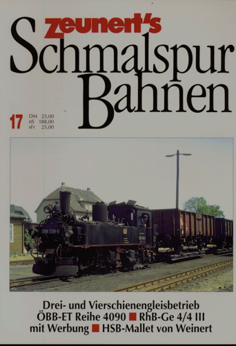   Zeunert's Schmalspurbahnen Band 17: Drei- und Vierschienengleisbetrieb. ÖBB-ET Reihe 4090. RhB-Ge 4/4 III mit Werbung. HSB-Mallet von Weinert. 