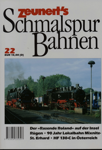   Zeunert's Schmalspurbahnen Band 22: Der 'Rasende Roland' auf der Insel Rügen. 90 Jahre Lokalbahn Mixnitz - St. Erhard. HF 130-C in Österreich. 