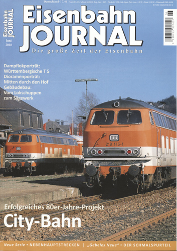   Eisenbahn Journal Heft Juni 2018: City-Bahn: Erfolgreiches 80er-Jahre-Projekt. 