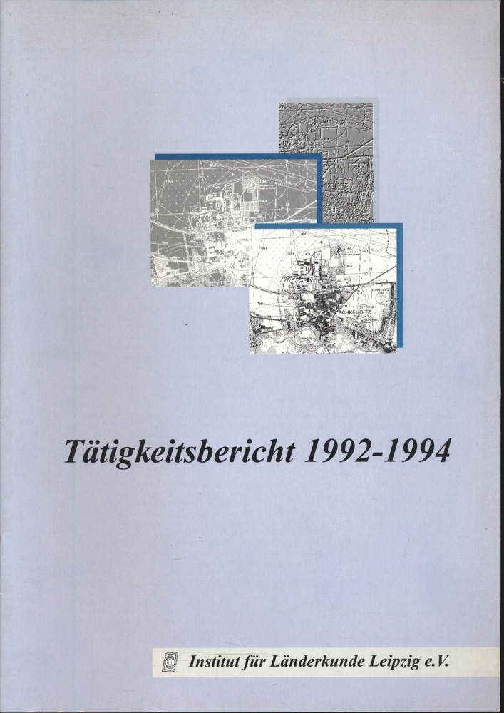 Institut für Länderkunde (Hrg.)  Tätigkeitsbericht 1992-1994. 