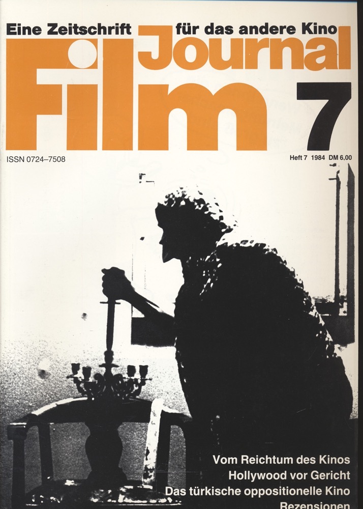   journal film. Eine Zeitschrift für das andere Kino Heft Nr. 7 (1984). Vom Reichtum des Kinos. Hollywood vor Gericht. Das türkische oppositionelle Kino. 