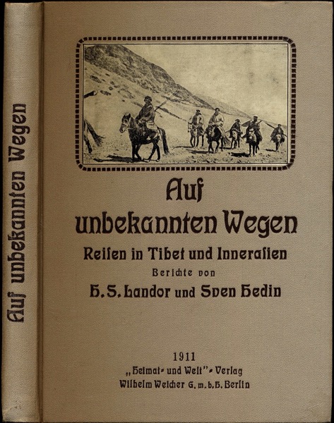LANDOR, H.S. / HEDIN, Sven  Auf unbekannten Wegen. Reisen in Tibet und Innerasien, hrggb. von O. Janke. 