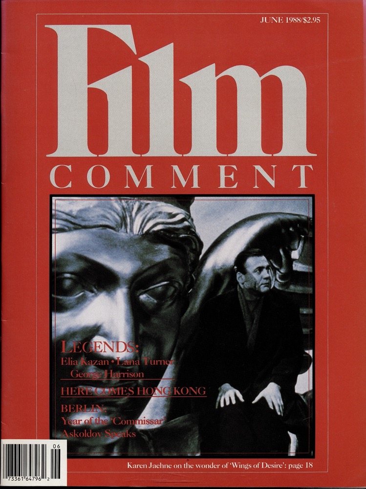 Corliss, Richard (Ed.)  Film Comment June 1988: Legends: Elia Kazan, Lana Turner, George Harrison. Here Comes Hongkong. Berlin: Year of the 'Commissar'. Askoldov Speaks. 