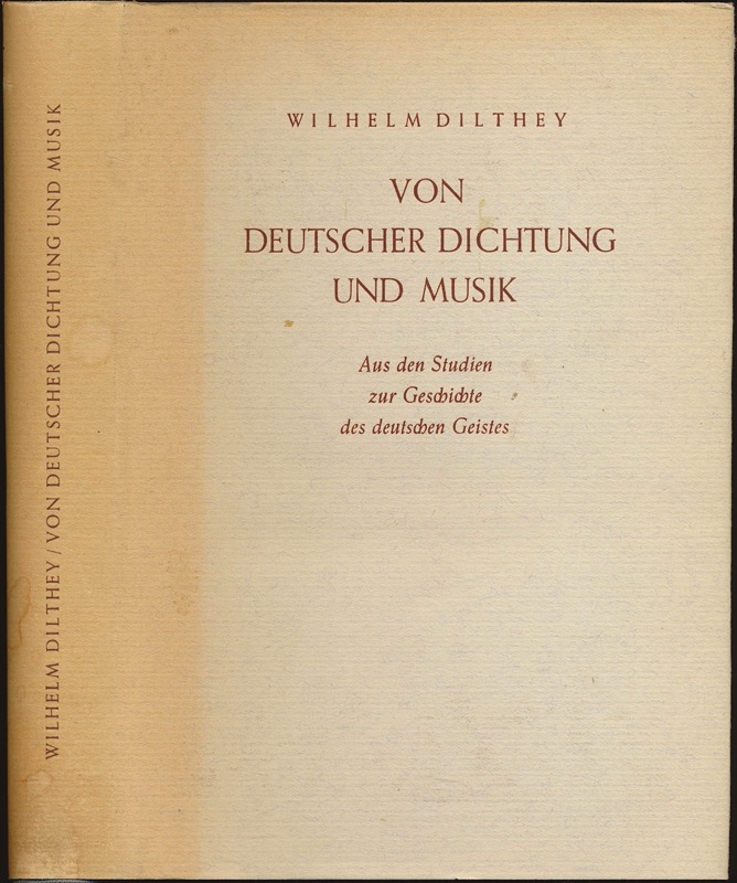 DILTHEY, Wilhelm  Von deutscher Dichtung und Musik.  Aus den Studien zur Geschichte des deutschen Geistes. 