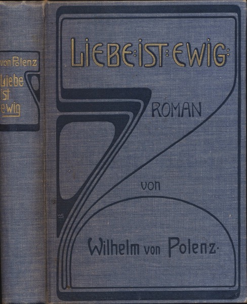 POLENZ, Wilhelm v.  Liebe ist ewig. Roman. 