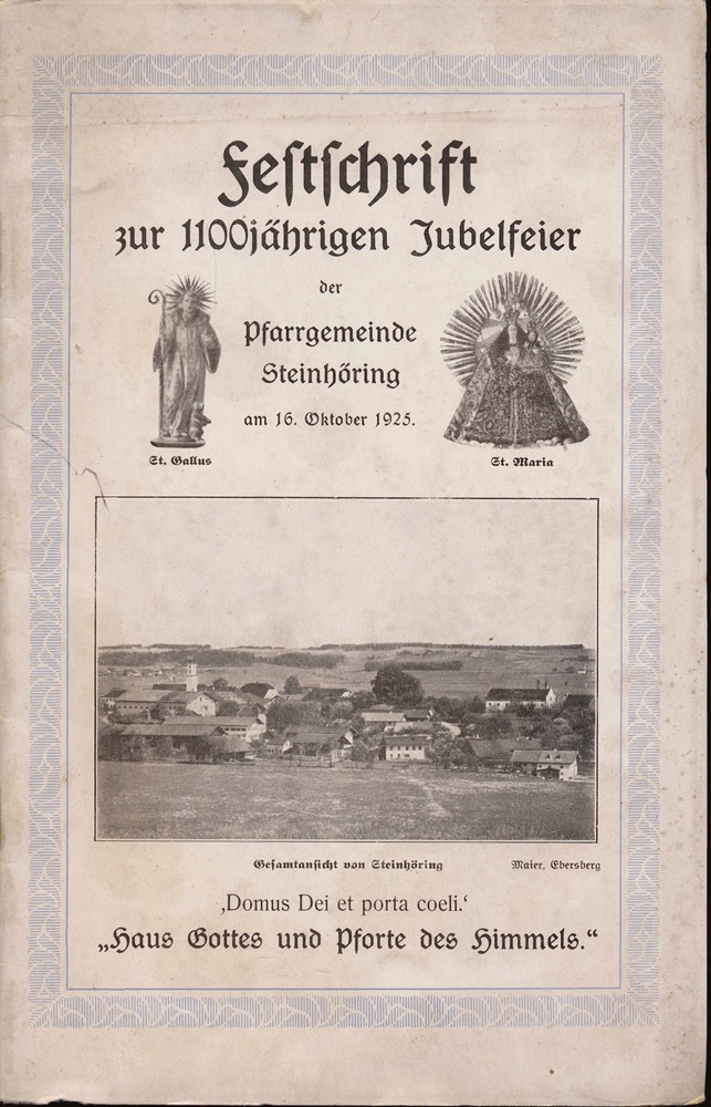   Festschrift zur 1100 jährigen Jubelfeier der Pfarrgemeinde Steinhöring am 16. Oktober 1925. 
