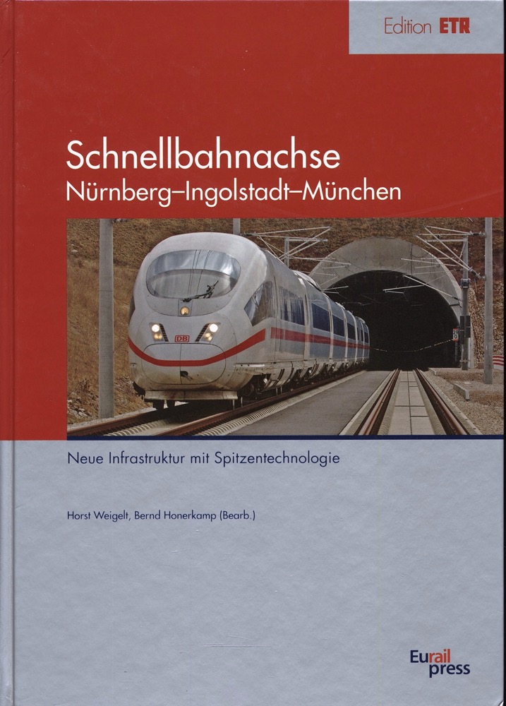 WEIGELT, Horst / HONERKAMP, Bernd (Hrg.)  Schnellbahnachse Nürnberg-Ingolstadt-München. Neue Infrastruktur mit Spitzentechnolgie. 