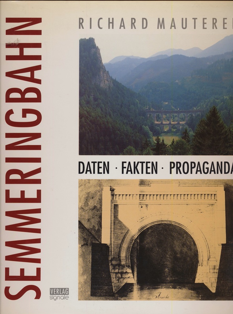 MAUTERER, Richard  Semmeringbahn: Daten, Fakten, Propaganda. 