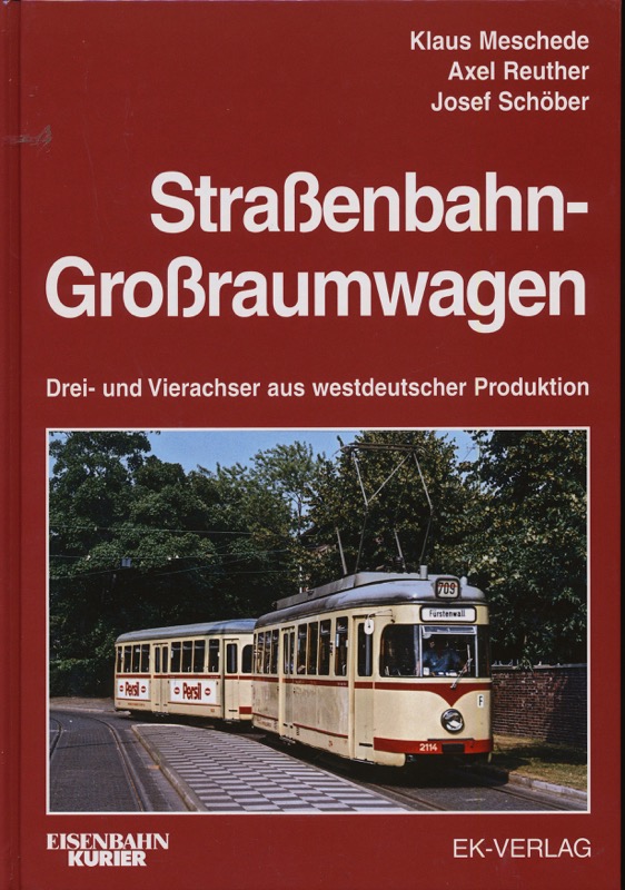 MESCHEDE, Klaus u.a.  Straßenbahn-Großraumwagen. Drei- und Vierachser aus westdeutscher Produktion. 