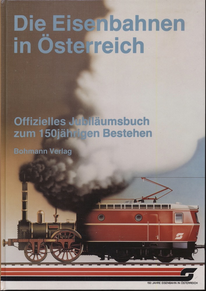 HORN, Alfred (Hrg.)  Die Eisenbahnen in Österreich. Offizielles Jubiläumsbuch zum 150jährigen Bestehen. 