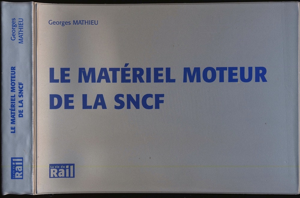 MATHIEU, Georges  Le matériel moteur de la SNCF. 