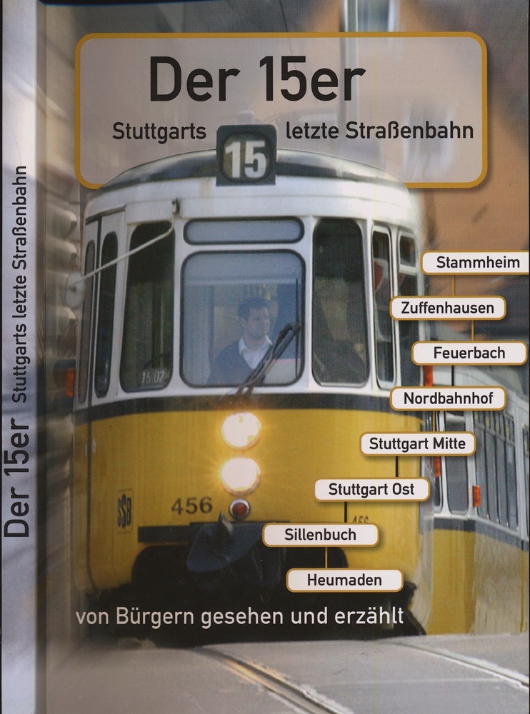 Arbeitsgemeinschaft Buch AG 'Linie 5/15'  Der 15er. Stuttgarts letzte Straßenbahn. Von Bürgern gesehen und erzählt.. 