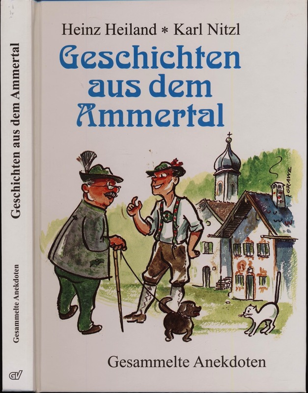 HEILAND, Heinz / NITZL, Karl  Geschichten aus dem Ammertal. Gesammelte Anekdoten. 