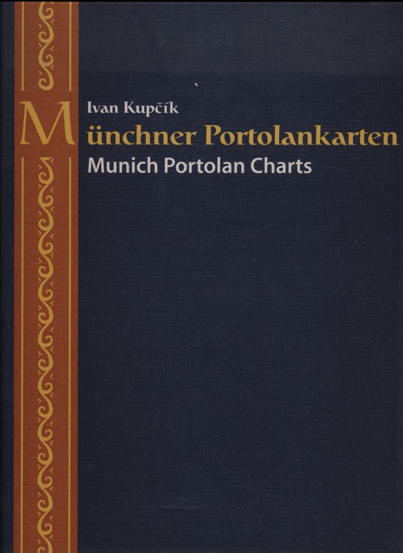 KUPCIK, Ivan  Münchner Portolankarten. `Kunstmann I-XIII` und 10 weitere Portolankarten. dt./engl.. 