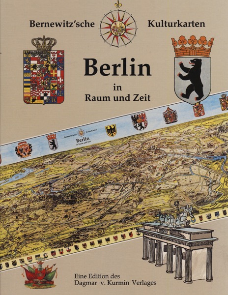 BERNEITZ, Henning v.  Berlin in Raum und Zeit. 