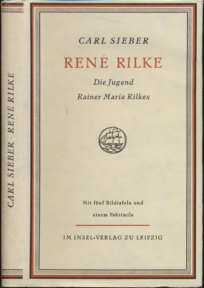 SIEBER, Carl  René Rilke. Die Jugend Rainer Maria Rilkes. 