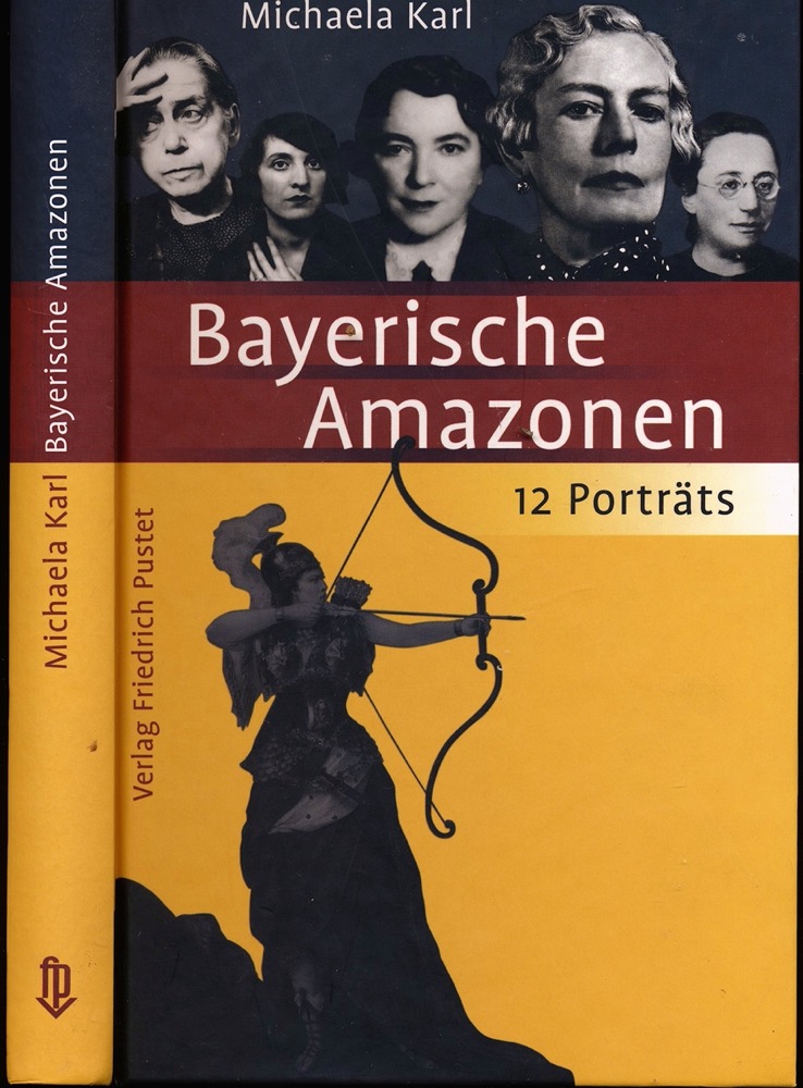 KARL, Michaela  Bayerische Amazonen. 12 Porträts. 
