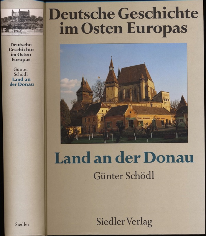 SCHÖDL, Günter (Hrg.)  Deutsche Geschichte im Osten Europas. hier: Land an der Donau (Sonderausgabe). 
