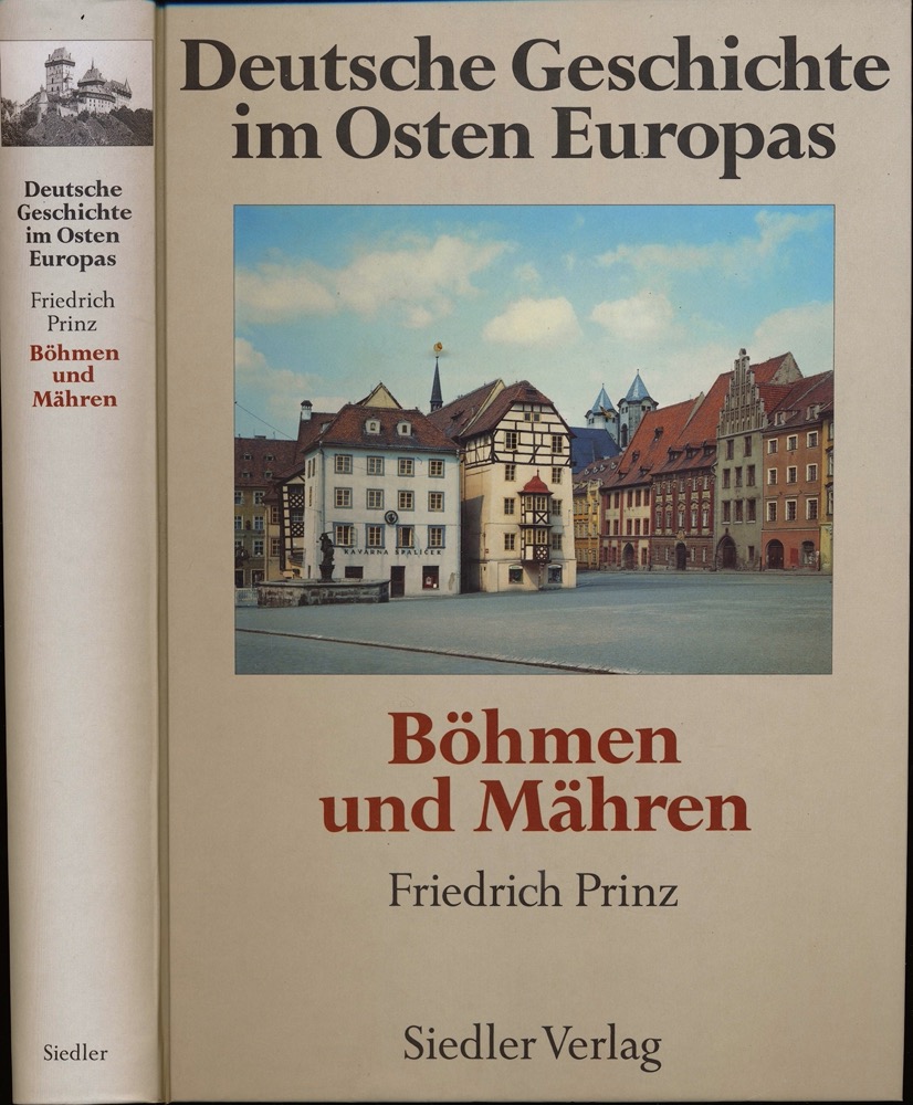 PRINZ, Friedrich (Hrg.)  Deutsche Geschichte im Osten Europas: Böhmen und Mähren (Sonderausgabe). 