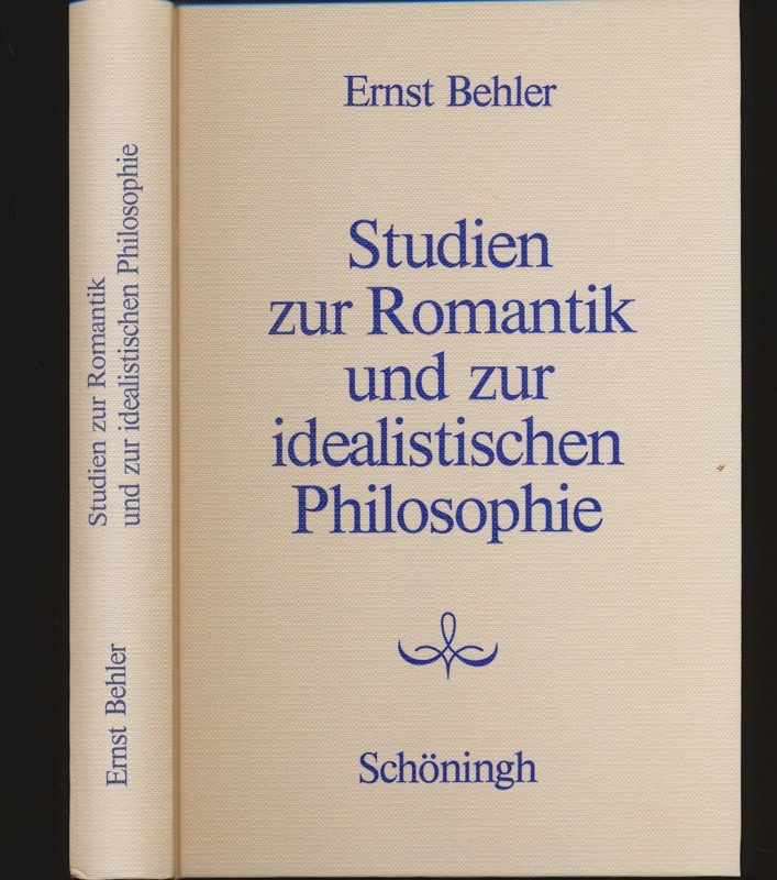 BEHLER, Ernst  Studien zur Romantik und zur idealistischen Philosophie. 