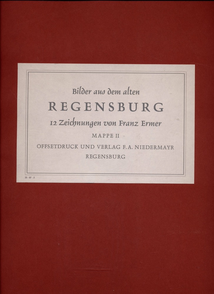ERMER, Franz  Bilder aus dem alten Regensburg. Mappe II. 12 Zeichnungen. 