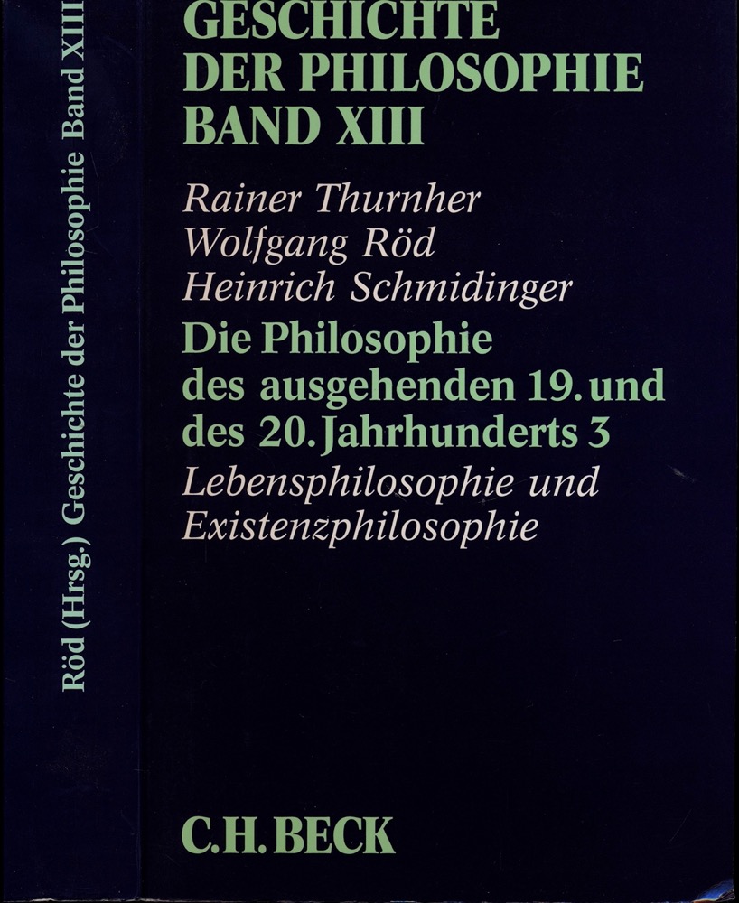 THURNHER, Rainer u.a. (Hrg.)  Geschichte der Philosophie Band XIII (von 12): Die Philosophie des ausgehenden 19. und des 20. Jahrhunderts Teil 3. Lebensphilosophie und Existenzphilosophie. 
