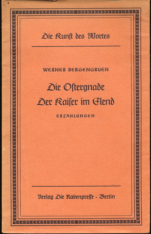 BERGENGRUEN, Werner  Die Ostergnade. Der Kaiser im Elend. Erzählungen. 