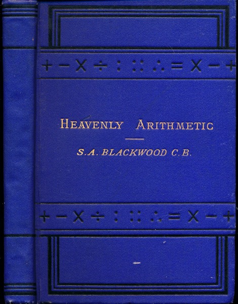 BLACKWOOD, Stevenson A.  Heavenly Arithmetic. 