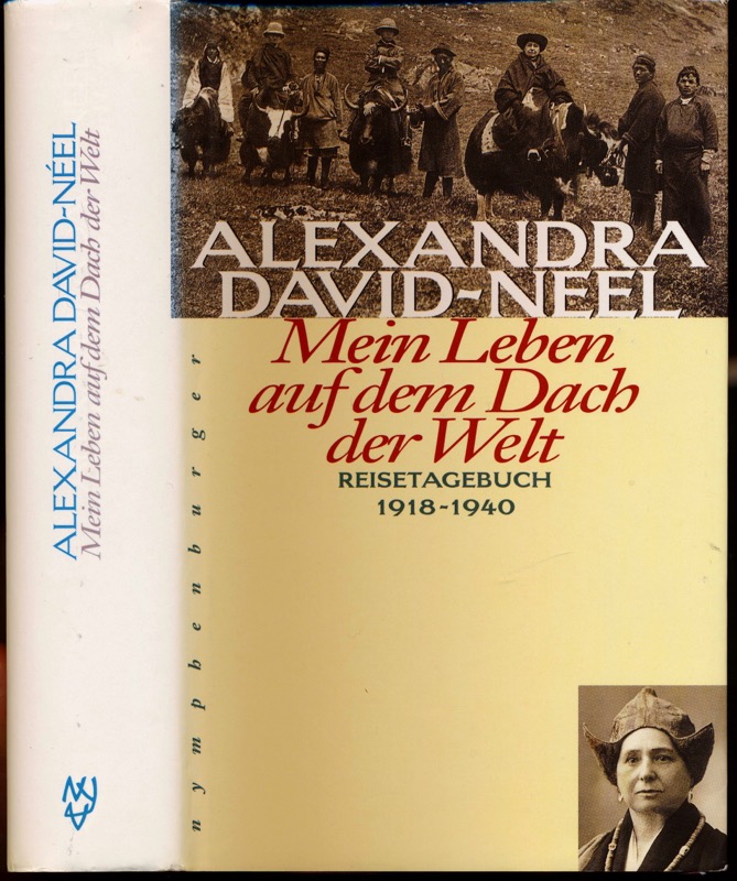 DAVID-NEEL, Alexandra  Mein Leben auf dem Dach der Welt. Reisetagebuch 1918 - 1940. Dt. von Dagmar Türck-Wagner.  