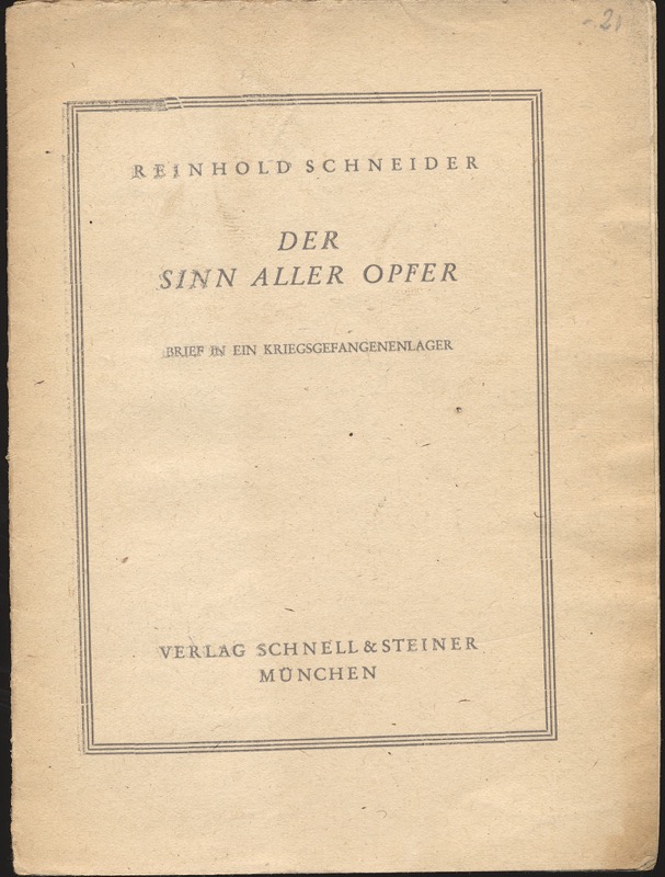 SCHNEIDER, Reinhold  Der Sinn aller Opfer. (Brief in ein Kriegsgefangenenlager). 