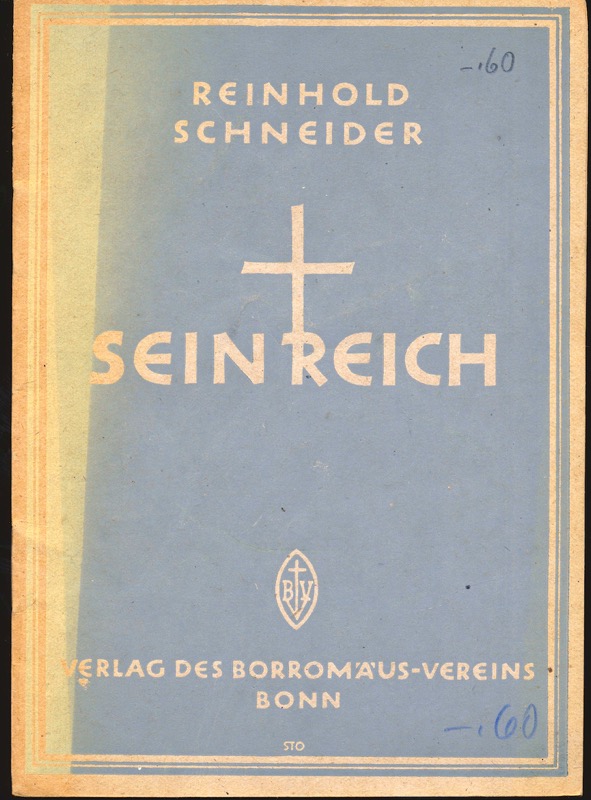 SCHNEIDER, Reinhold  Sein Reich. 