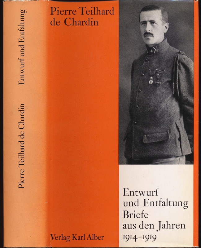 TEILHARD DE CHARDIN, Pierre  Entwurf und Entfaltung. Briefe aus den Jahren 1914-1919. Dt. von Eva Feichtinger.  