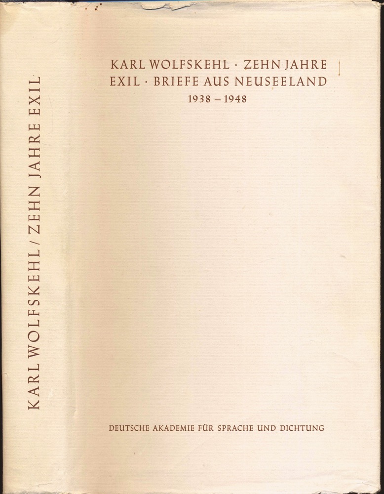 WOLFSKEHL, Karl  Zehn Jahre Exil. Briefe aus Neuseeland 1938-1948. 