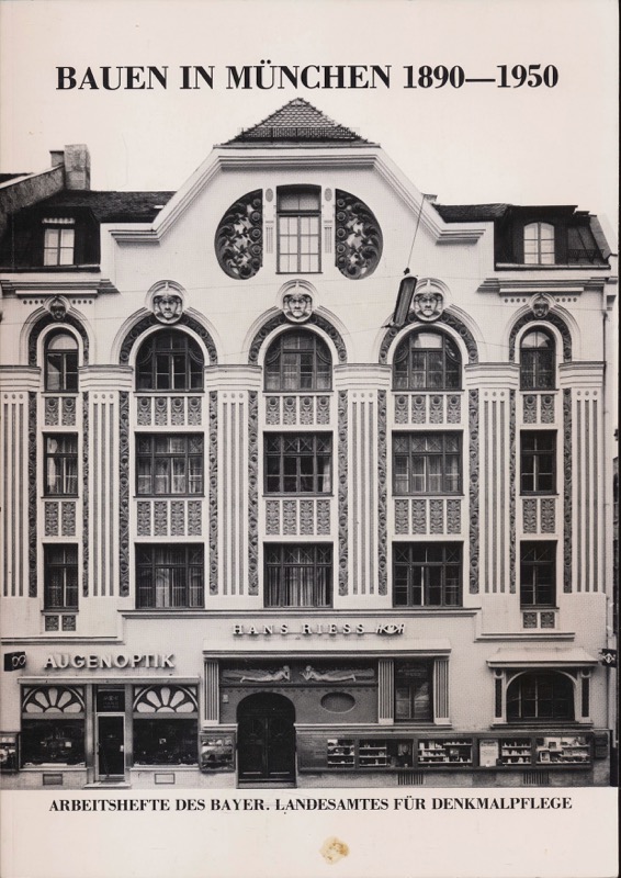 Bayerisches Amt für Denkmalpflege (Hrg.)  Bauen in München 1890-1950. Eine Vortragsreihe in der Bayerischen Akademie der Schönen Künste. 
