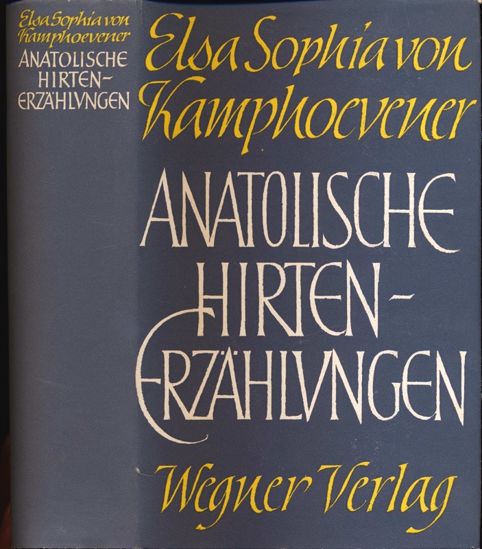 KAMPHOEVENER, Elsa Sophia v.  Anatolische Hirtenerzählungen. 