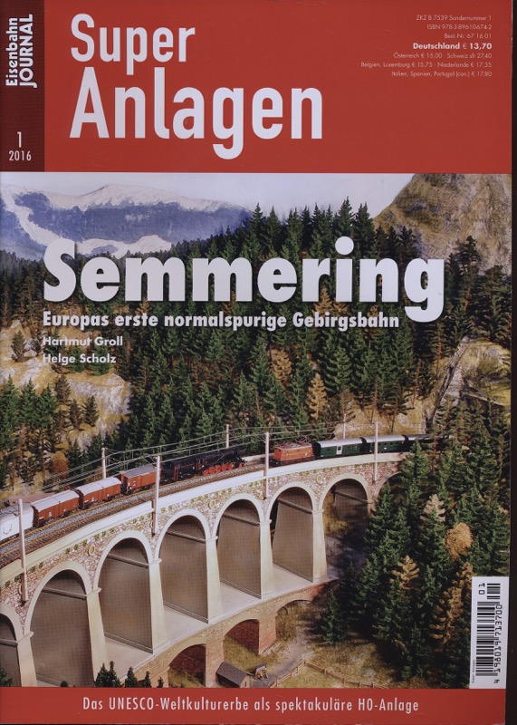 GROLL, Hartmut / SCHOLZ, Helge  Eisenbahn Journal Super-Anlagen Heft 1/2016: Semmering. Europas erste normalspurige Gebirgsbahn. 