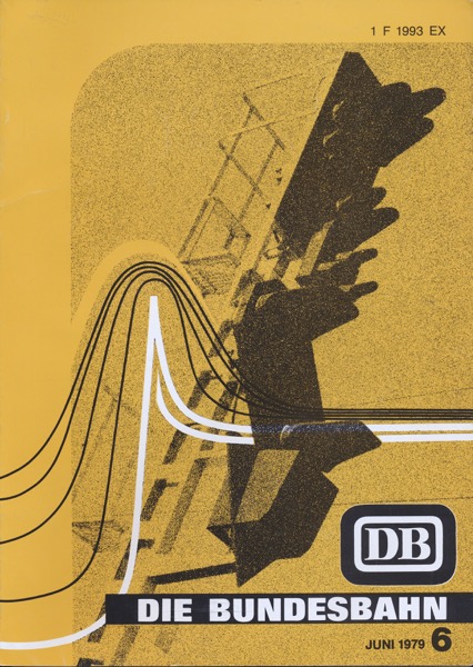 Deutsche Bundesbahn (Hrg.)  Die Bundesbahn. Zeitschrift. Heft 6 / Juni 1979. 