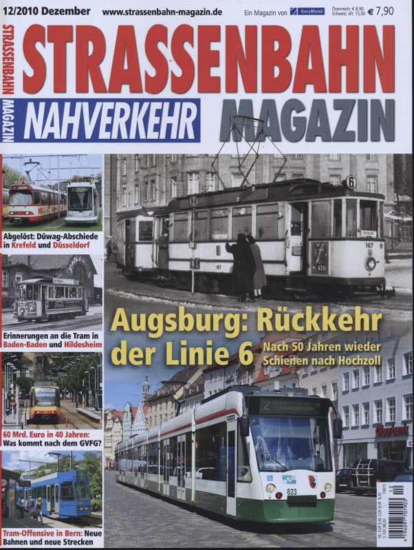   Strassenbahn Magazin Heft Nr. 12/2010 Dezember: Augsburg: Rückkehr zur Linie 6. Nach 50 Jahren wieder Schienen nach Hochzoll. 