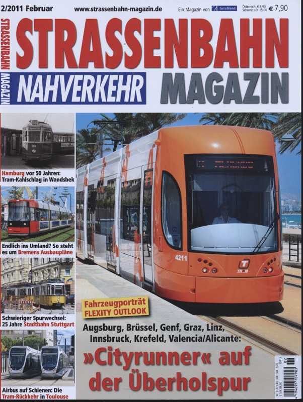   Strassenbahn Magazin Heft Nr. 2/2011 Februar: 'Cityrunner' auf der Überholspur. Augsburg, Brüssel, Genf, Graz, Linz, Innsbruck, Krefeld, Valncia/Alicante. 